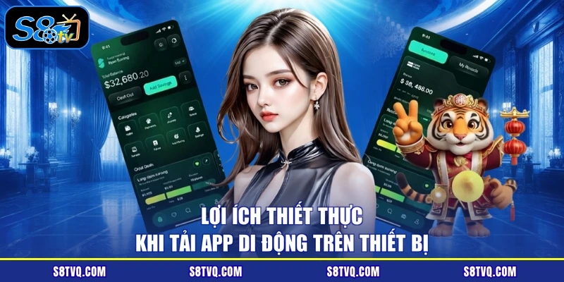 Lợi ích thiết thực khi tải app di động trên thiết bị
